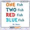 Dr Seuss Quotes One Fish Two Fish Design PNG Download 2 Dr Seuss Quotes One Fish Two Fish Design PNG Download