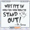 Dr Seuss Quote Stand Out PNG Wall Art Downloadable Design 2 Dr Seuss Quote Stand Out PNG Wall Art Downloadable Design