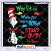 Dr Seuss Quote Stand Out Wall Art Instant Download PNG