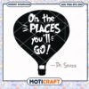 Dr Seuss Quote Hot Air Balloon PNG Downloadable Art
