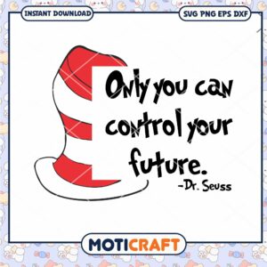 Dr Seuss Quote About Controlling Your Future PNG Download