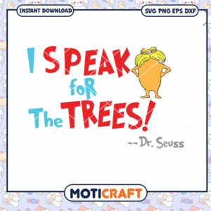 Dr Seuss I Speak for the Trees PNG Downloadable Art