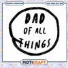 Dad of All Things Fun Quote PNG Instant Download Art