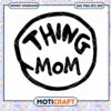 Creative Thing Mom SVG PNG Design for Instant Download