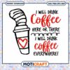Coffee Lovers Design Drink Coffee Everywhere PNG Download