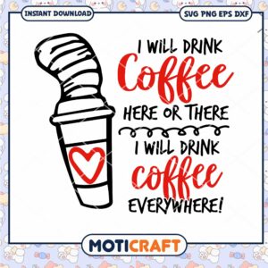 Coffee Lovers Design Drink Coffee Everywhere PNG Download