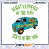 What Happens in the Van Stays in the Van PNG Design