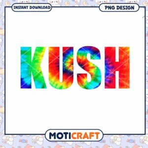 Vibrant KUSH Tie Dye PNG Design Instant Download Artwork