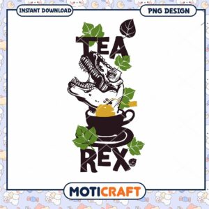Tea Rex Dino Tea Cup PNG Design for Instant Download