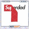 Superdad PNG Design Instant Download for Father's Day Gift