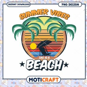 Summer Vibes Beach Life PNG Design Instant Download Art