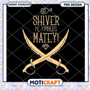 Shiver Me Timbers Pirate Themed PNG Design for Download