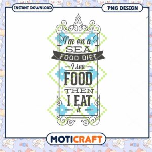 Seafood Diet Quote PNG Design for Instant Download Art