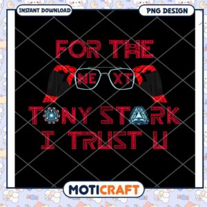 Next Tony Stark Trust U PNG Design for Instant Download