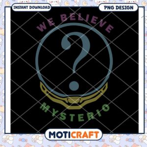 Mysterious We Believe Instant Download PNG Design Art