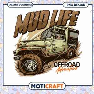 Mud Life Offroad Adventure PNG Graphic for Instant Download