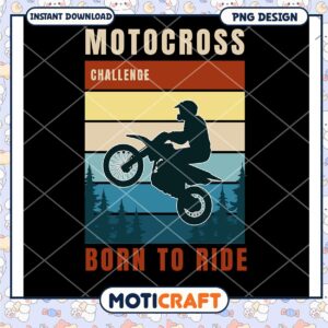 Motocross Challenge Born to Ride PNG Instant Download Design
