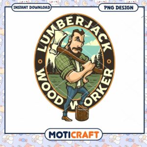 Lumberjack Wood Worker PNG Design Instant Download File