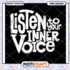 Listen to Your Inner Voice Inspirational PNG Download Design
