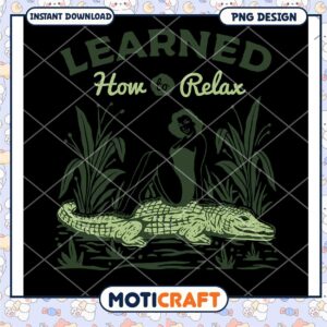 Learned How to Relax PNG Design for Instant Download Art