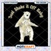 Just Shake It Off Baby Funny Bear PNG Design Download