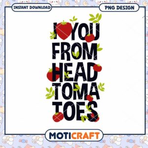 I Love You From Head to Toes Cute Tomato PNG Design