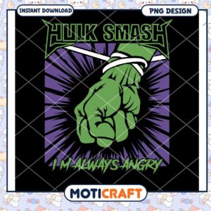 Hulk Smash PNG Design Always Angry Instant Download Art