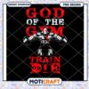 God of the Gym Train or Die Fitness PNG Design Download