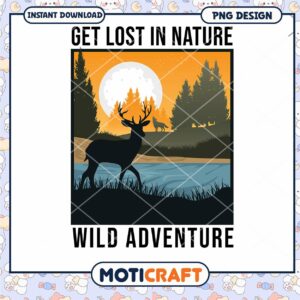 Get Lost in Nature PNG Design for Wild Adventure Decor