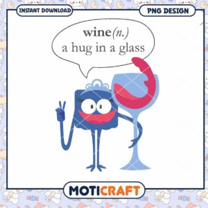 Funny Wine Hug in a Glass PNG Design for Instant Download