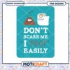 Funny Don't Scare Me I Poop Easily PNG Design Download 1 Funny Don't Scare Me I Poop Easily PNG Design Download