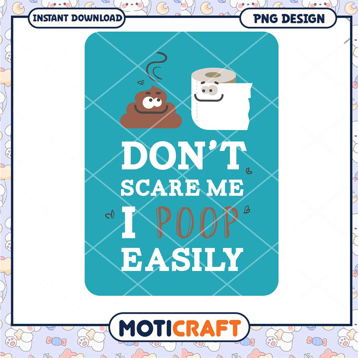 Funny Don't Scare Me I Poop Easily PNG Design Download Funny Don't Scare Me I Poop Easily PNG Design Download