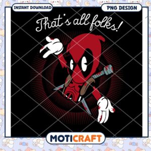Funny Deadpool Thats All Folks PNG Instant Download Design