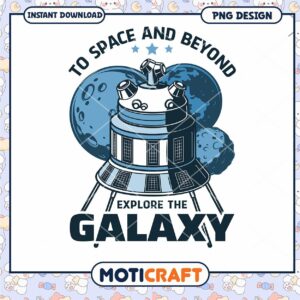 Explore the Galaxy with To Space and Beyond PNG Design