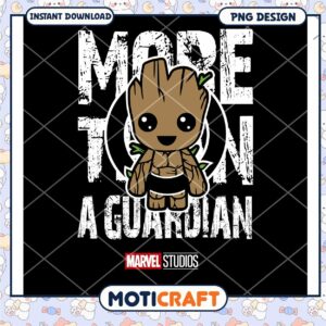 Cute Groot More Than a Guardian PNG Download Design