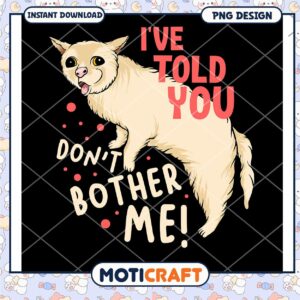 Cute Don't Bother Me Dog PNG Design for Instant Download