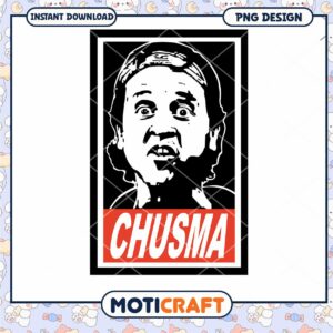 Chusma PNG Design Instant Download Fun Graphic Art Decoration