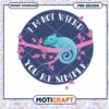 Chameleon PNG Design Im Not Weird Youre Simple Download