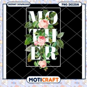 Beautiful Mother Floral PNG Design for Instant Download
