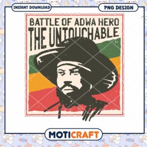 Battle of Adwa Hero The Untouchable PNG Instant Download