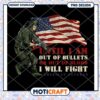American Veteran Fight Until Out of Bullets or Blood PNG Design