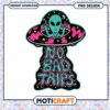 Alien UFO No Bad Trips PNG Sticker Instant Download Design