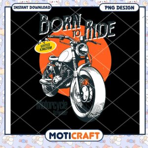 Born to Ride Motorcycle Design Instant Download PNG Art