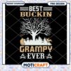 Best Buckin Grampy Ever PNG Design