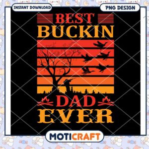 Best Buckin Dad Ever PNG Design for Instant Download