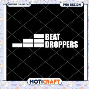 Beat Droppers PNG Design Instant Download