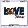 Love My Texans Football PNG Graphic Design Download 1 Love My Texans Football PNG Graphic Design Download