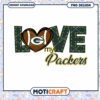 Love My Packers Football PNG Design Instant Download 2 Love My Packers Football PNG Design Instant Download