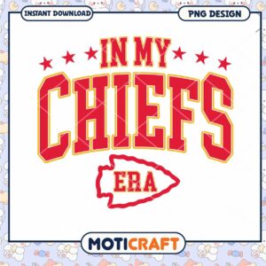 In My Chiefs Era PNG Design Instant Download Art In My Chiefs Era PNG Design Instant Download Art