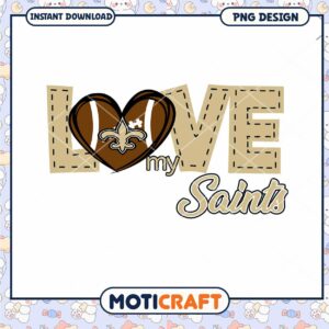 Love My Saints Football PNG Design